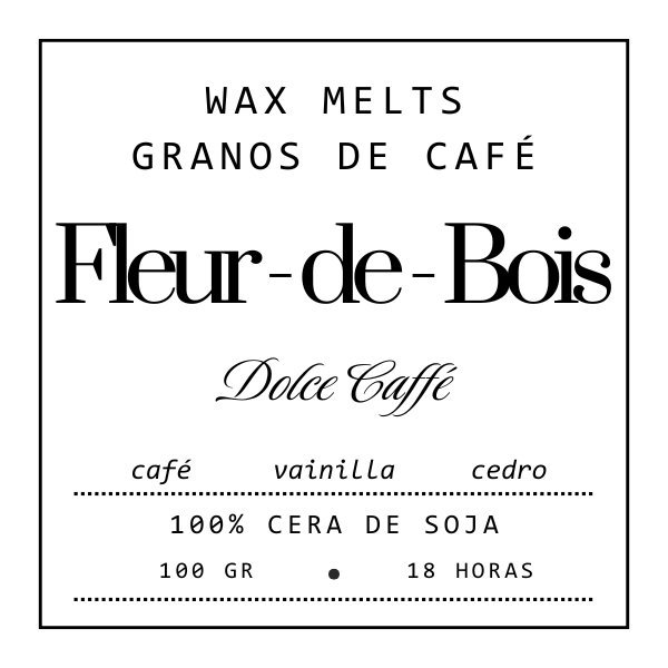 Etiqueta del producto Fleur-de-Bois Wax Melts Esencias en Miniatura GRANOS DE CAFÉ DOLCE CAFFÉ. Aromas de café, vainilla y cedro con granos de café aromáticos. 100% cera de soja, 100g, duración 18h. Texto en español, borde negro minimalista.